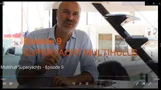 SUPERYACHT MULTIHULLS, Episode 9, CATAMARANS - Art & Science