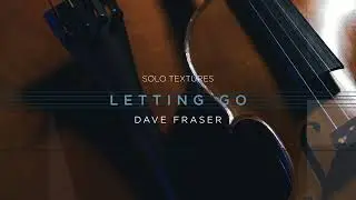 “Letting Go” by Dave Fraser │ Solo Textures Demo │ Heavyocity