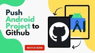 Push Android Studio Project to Github | 2024