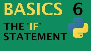 Lesson 6 - The IF Statement in Python (Basics)