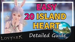 Lost Ark - 20 EASY Island Hearts Guide | FULL SPEEDRUN GUIDE