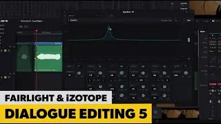 Dialogue Part 5 | Fairlight EQ & iZotope EQ