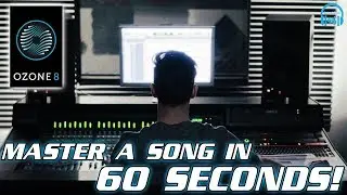 Mastering a Song in 60 Seconds! - iZotope Ozone 8 Master Assistant