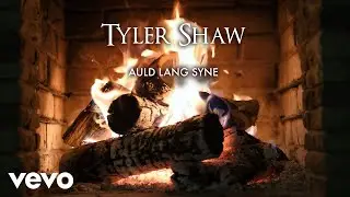 Tyler Shaw - Auld Lang Syne (Yule Log Version)