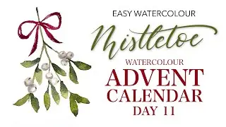 Easy Watercolor Mistletoe - Advent Calendar Day 11