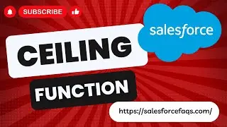 Rounding numbers in Salesforce using CEILING Function | Salesforce CEILING Function