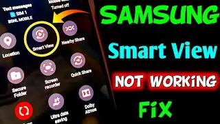 Fix Smart View Not Working On Samsung Mobile | Smart View Not Connecting To Tv