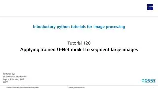 Tutorial 120 - Applying trained U-Net model to segment large images