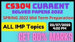 CS304 Mid Term Spring 2022 || Current Paper || Solution 🌱 || IMP Topics📚📖 