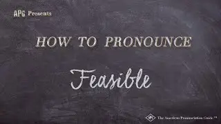 How to Pronounce Feasible (Real Life Examples!)