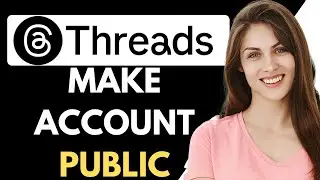How To Make Threads Account Public {Fix}