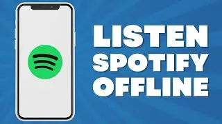 How To Listen To Spotify Offline | Play Spotify Offline