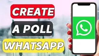 Whatsapp - add poll | create a poll | make a poll | poll setting