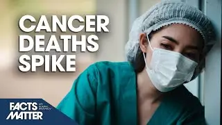 US Cancer Deaths SPIKE in 2021 and 2022: CDC Data