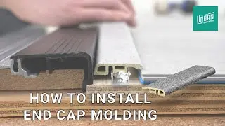 How to Install: End Cap Molding