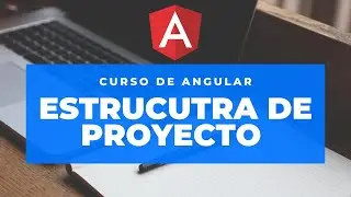 3. Estructura del Proyecto en Angular