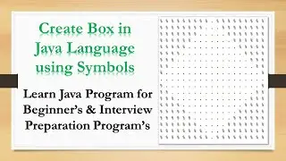 Create a Box Using Java Language . Learn Java Program & Interview Preparation. Program Java Code.