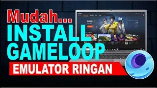 Cara Download dan Install Gameloop Versi Terbaru Di Laptop atau PC |  Emulator Ringan Terbaik