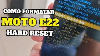 HARD RESET MOTO E22 | COMO FORMATAR MOTO E22