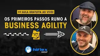 Os Primeiros Passos Rumo à Business Agility