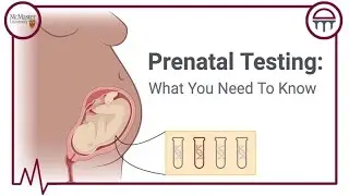 Prenatal Testing: What You Need to Know