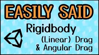 Linear Drag & Angular Drag in Rigidbody / EASILY SAID - Unity Explained