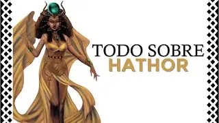 La diosa HATHOR: toda su vida y mitos