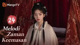 INDO SUB | EP24 Melodi Zaman Keemasan | Kisah Jatuh Cinta Setelah Menikah | MangoTV Indonesia