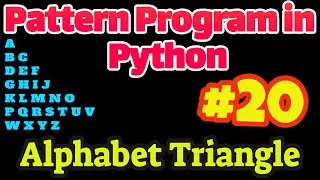 Pattern Program in Python #20: Alphabet Triangle