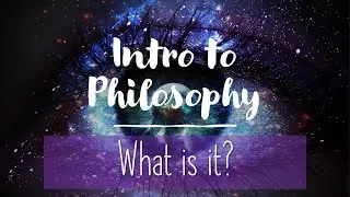 What is Philosophy? What will you learn from a Philosophy Course? (Introduction to Philosophy)