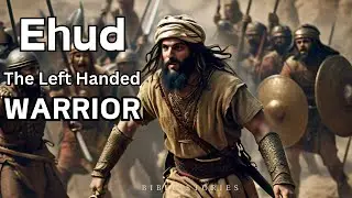 Bible Stories- Eglon the Left Handed Warrior