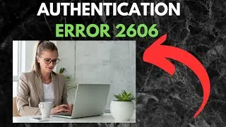 Fix Proxy Authentication Error 2606 On Windows