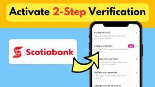 Activate 2 Step Verification Scotiabank | Enable 2FA Scotiabank Two Factor Authentication Security