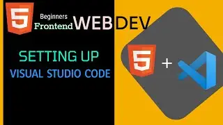 Setting Up Visual Studio Code - Frontend Web Development For Beginners  #4