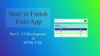 Start to Finish Todo App - Part 2 - UI Development in HTML/CSS