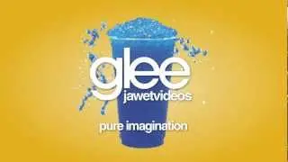 Glee Cast - Pure Imagination (karaoke version)