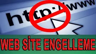 Web Site Engelleme