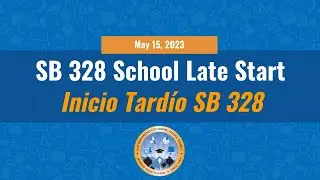 SB 328 School Late Start  |   Inicio Tardío SB 328