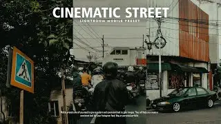 Cinematic Street 3 - Free Lightroom Mobile Presets | Cinematic Preset | Cinematic Filter