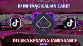 DJ LUKA KENAPA X JANDA SANGE VIRAL DI TIK TOK TERBARU 2022(TOMY NBK)KUPANG REMIX📀