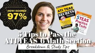 How to Pass the ATI TEAS Math Section! 5 Tips to Get Advanced Score