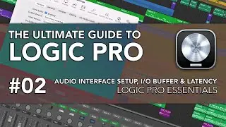 Logic Pro #02 - Audio Interface Setup, I/O Buffer, Latency