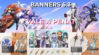 ANÁLISE COMPLETA DE TODOS OS BANNERS DA 5.3 | GENSHIN IMPACT