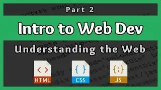 Introduction to Web Development || Understanding the Web || Part 2