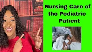 Nursing Care of the Pediatric Patient