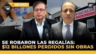 Se robaron las regalías: 12 billones perdidos sin obras / ¿Se abre paso la expropiación express?