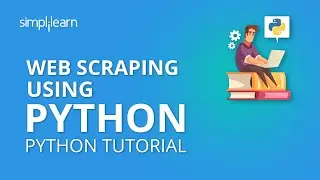 Web Scraping Using Python | Web Scraping Using Python Beautiful Soup | Python Tutorial | Simplilearn