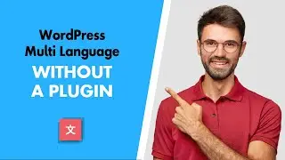 How to Set Up WordPress Multi Language without a Plugin (And an Easier Alternative)