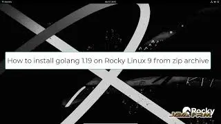 How to install golang 1.19 on Rocky Linux 9 from zip archive - GO 1.19 installation on linux