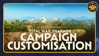 Total War: PHARAOH -  Campaign Customisation